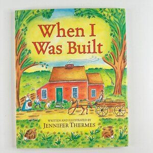2/$8 When I Was Built book by Jennifer Thermes (Hardcover)